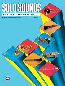 Solo Sounds for Alto Saxophone - Volume I - Levels 1-3