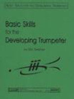 Basic Skills for the Developing Trumpeter - Eric Swisher - H & H Music