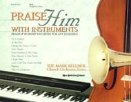 Praise Him with Instruments - Mark Kellner