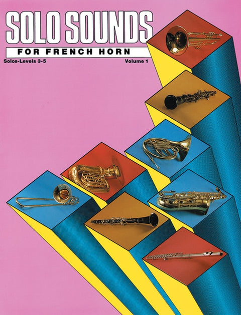 Solo Sounds for French Horn, Volume I, Levels 3-5 piano accompaniment only