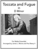 Toccata & fugue in D Minor - Mallet Ensemble - J. S. Bach/Arranged by Moore/Beery