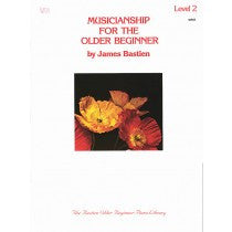 Musicianship for the Older Beginner - James Bastien